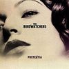 The Birdwatchers - Pretentia (EP)