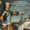 Rameau, J.-Ph. (Savall) - LOrchestre de Louis XV. Orchestersuiten