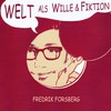 Fredrik Forsberg - Welt als Wille & Fiktion