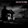 And Also The Trees - (Listen To) The Rag and Bone Man