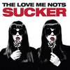 The Love me Nots - Sucker