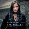 Alina Rotaru - Froberger  Suites & Toccatas