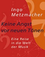 Ingo Metzmacher - "Keine Angst vor neuen Tnen"
