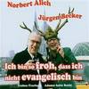 Jrgen Becker & Norbert Alich - Ich bin so froh, dass ich nicht evangelisch bin