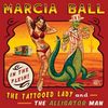 Marcia Ball - The Tattoed Lady And The Alligator Man