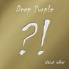 Deep Purple - Now what?!